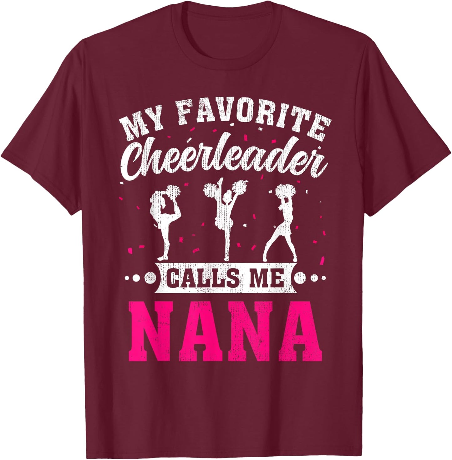 My Favorite Cheerleader Calls Me Nana Mother's Day T-Shirt - T-Shirt | Maroon