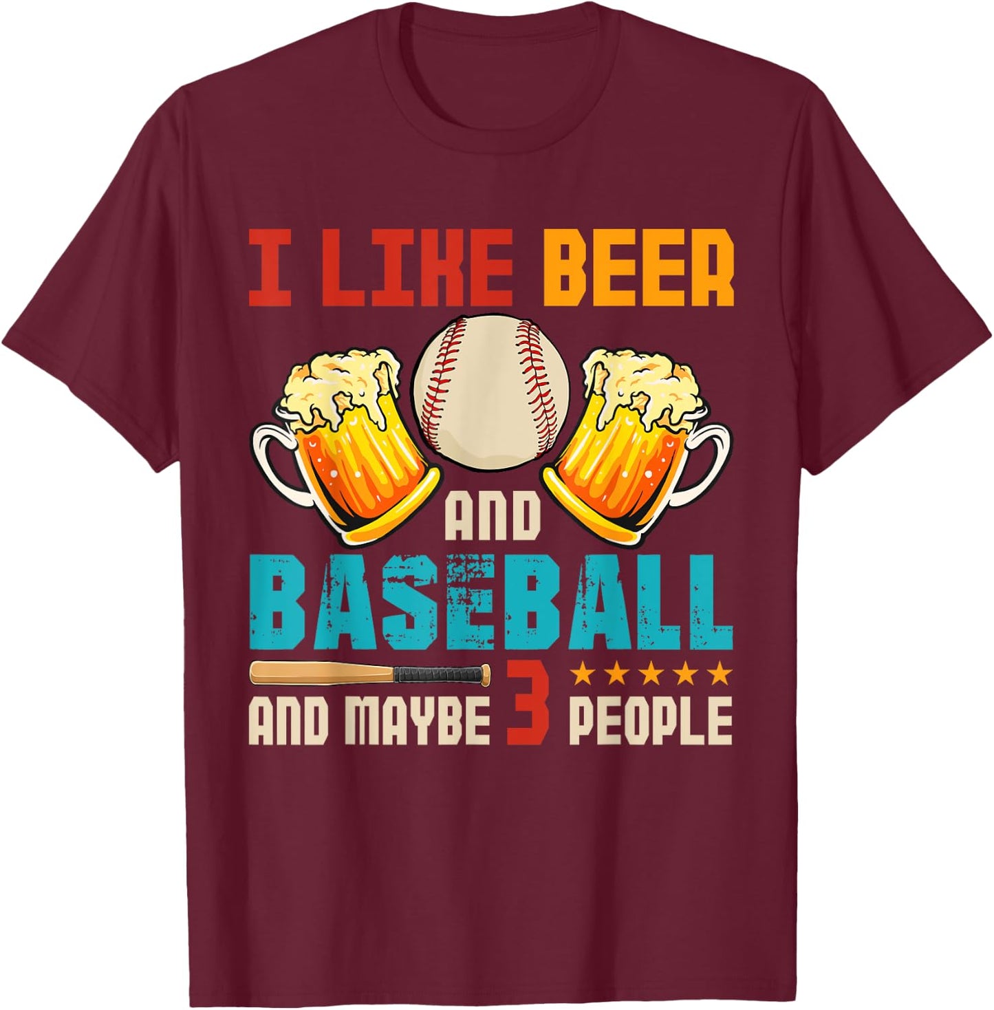 Vintage I Like Beer And Baseball And Maybe 3 People Drinker T-Shirt - T-Shirt | Maroon