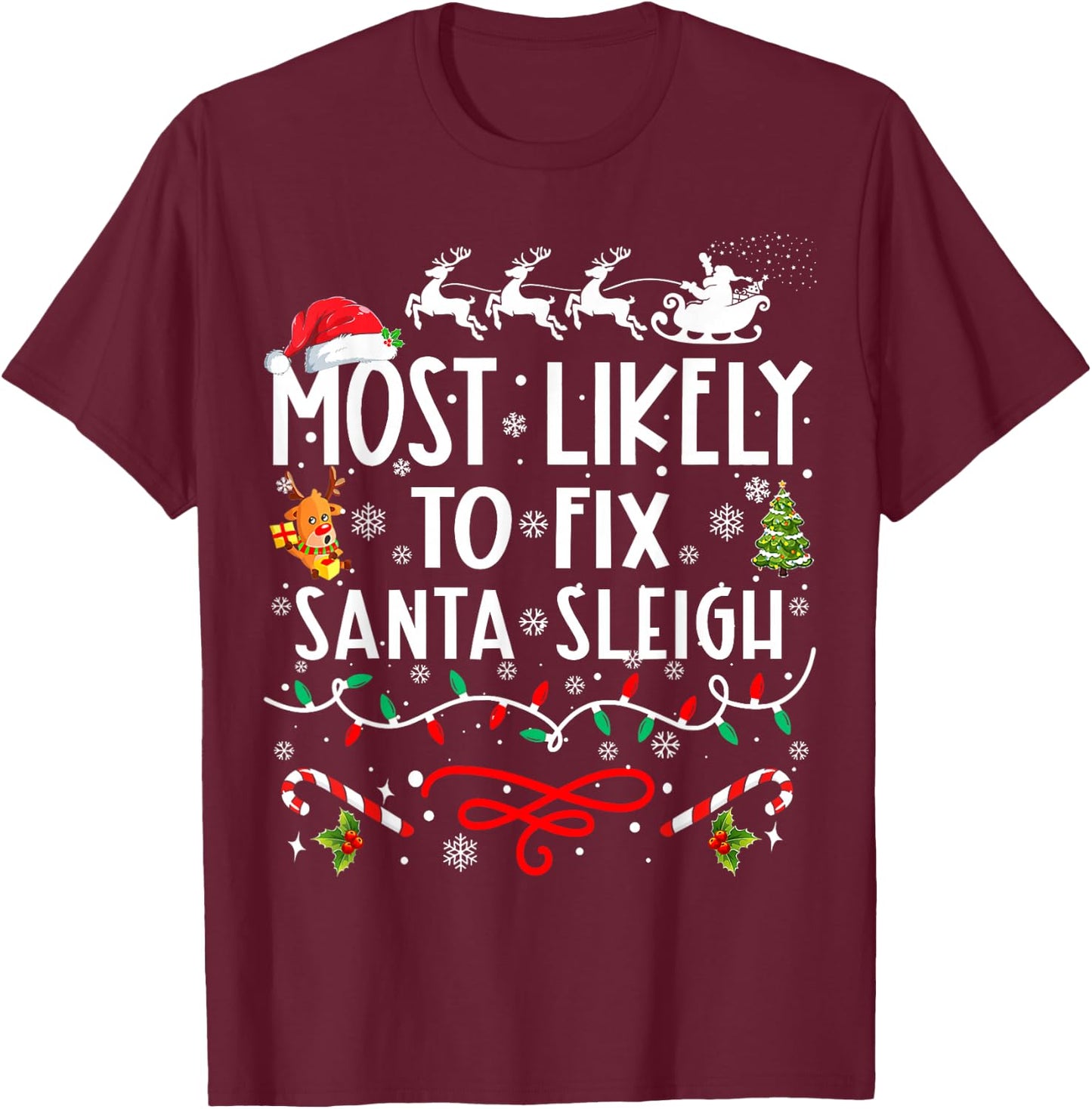 Most Likely To Fix Santa Sleigh Family Christmas T-Shirt - T-Shirt | Maroon