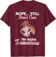 Nope Still Don't Care Try Again Tomorrow Horse T-Shirt - T-Shirt | Maroon