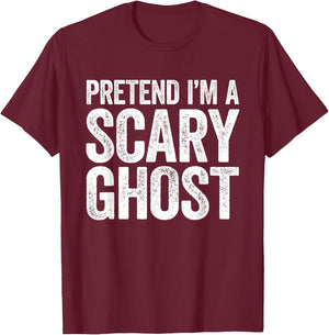 Pretend I'm A Scary Ghost Shirt Adult Mne Women Kids Costume T-Shirt - T-Shirt | Maroon