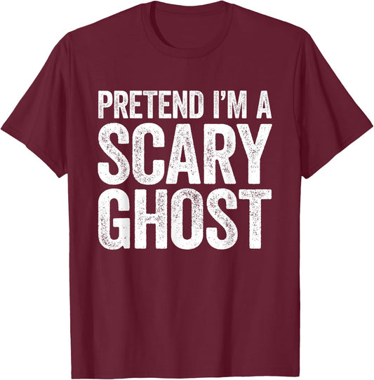 Pretend I'm A Scary Ghost Shirt Adult Mne Women Kids Costume T-Shirt - T-Shirt | Maroon