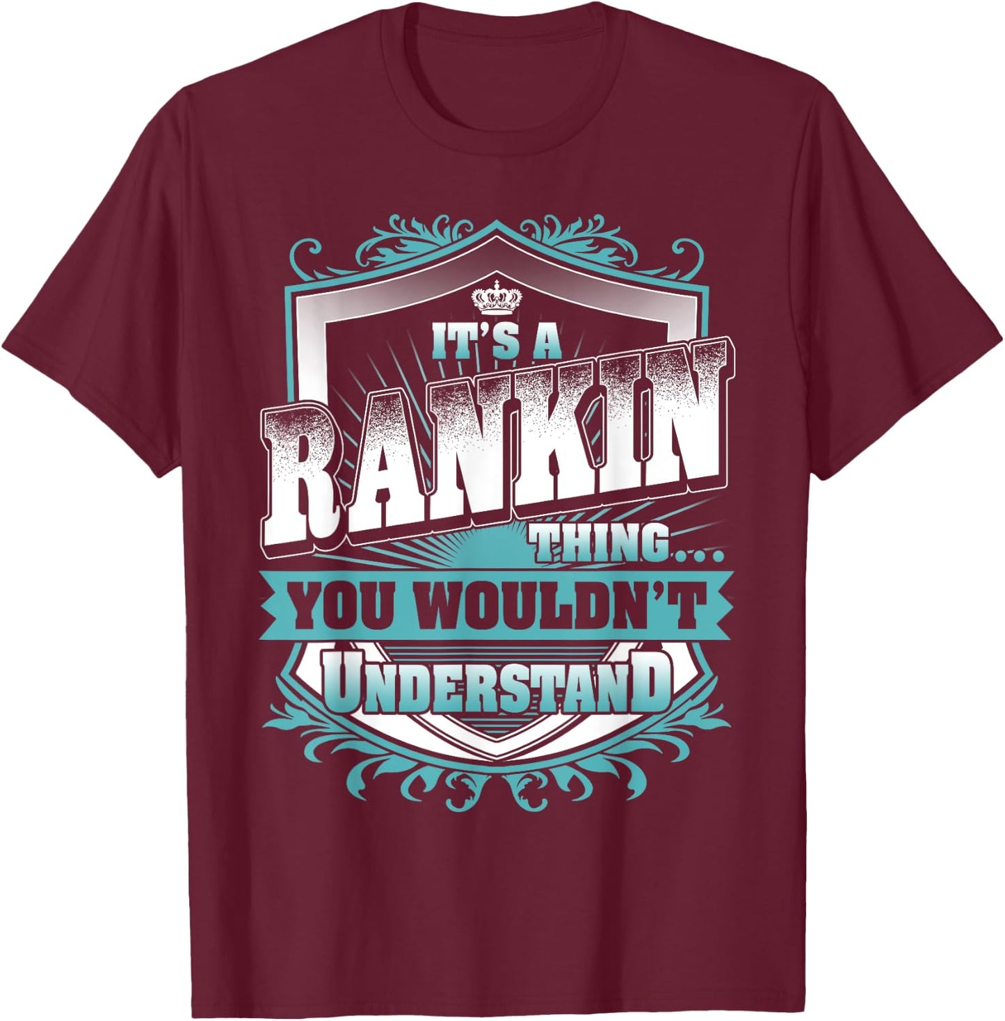 It's A RANKIN Thing You Wouldn't Understand Name Vintage T-Shirt - T-Shirt | Maroon