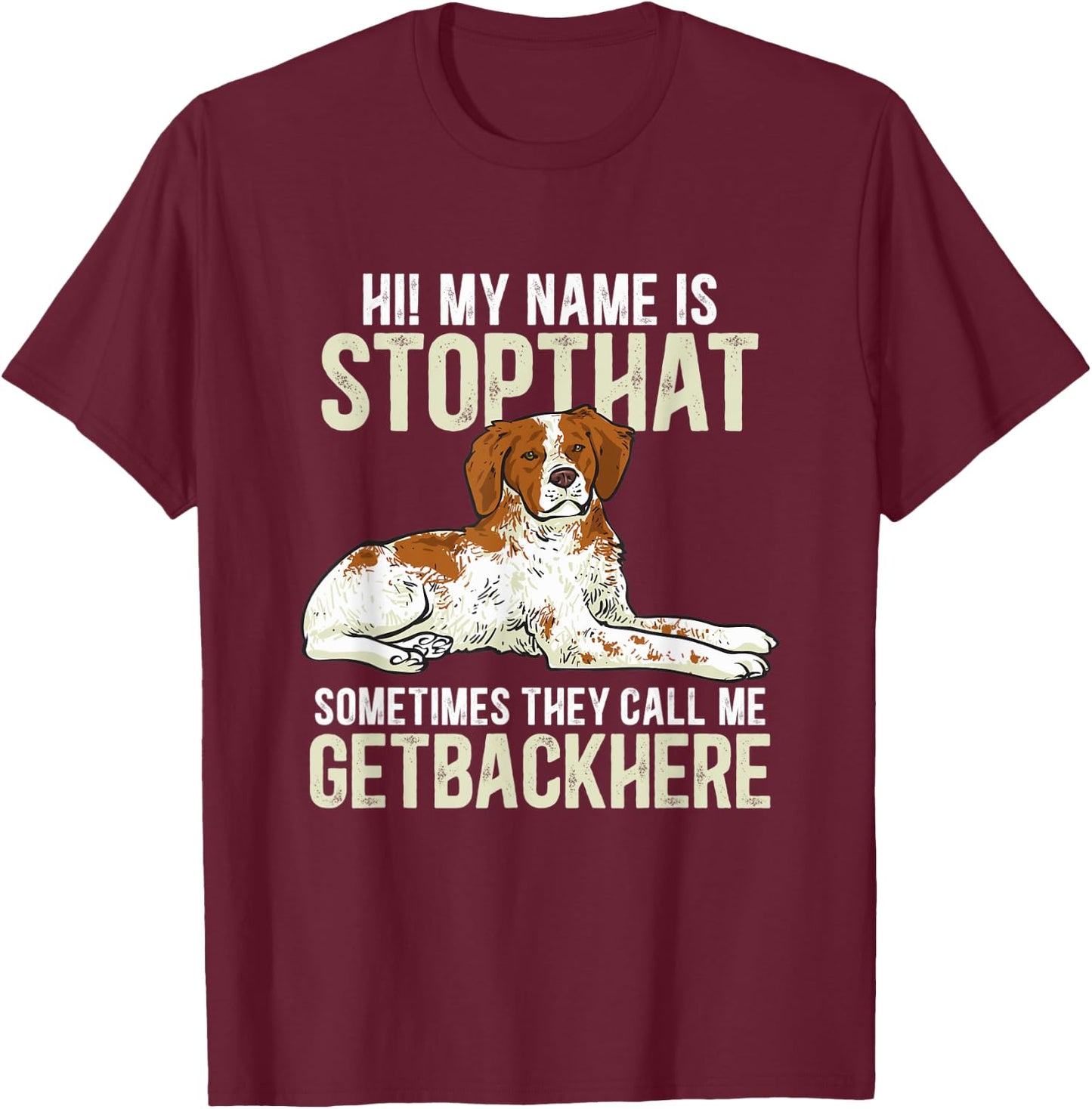 Brittany Spaniel Funny Brittany Dog T-Shirt - T-Shirt | Maroon
