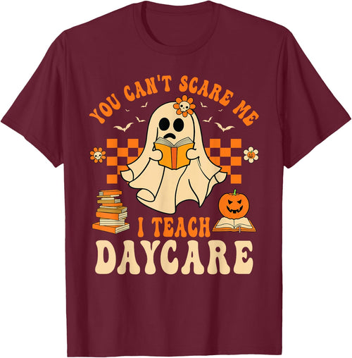 You Can't Scare Me I Teach Daycare Teacher Halloween Ghost