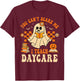 You Can't Scare Me I Teach Daycare Teacher Halloween Ghost T-Shirt - T-Shirt | Maroon