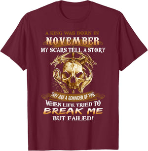 Skull A King Was Born In November My Scars Tell A Story Gift T-Shirt - T-Shirt | Maroon