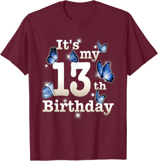 Funny Its My 13th Birthday Blue Butterfly Lover 13 Year Old T-Shirt - T-Shirt | Maroon