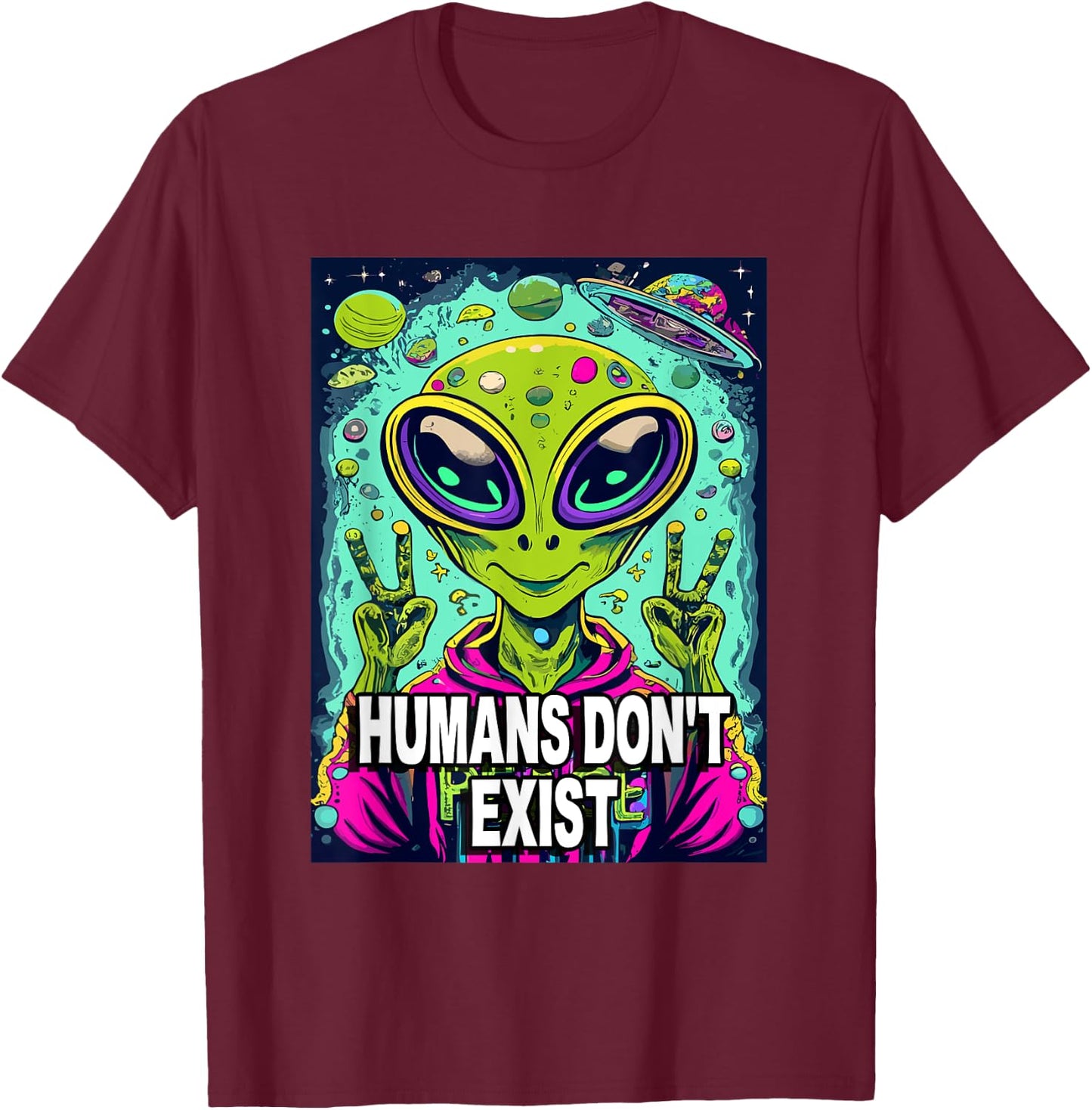 Retro Humans Don't Exist Shirt Funny Alien T-Shirt - T-Shirt | Maroon