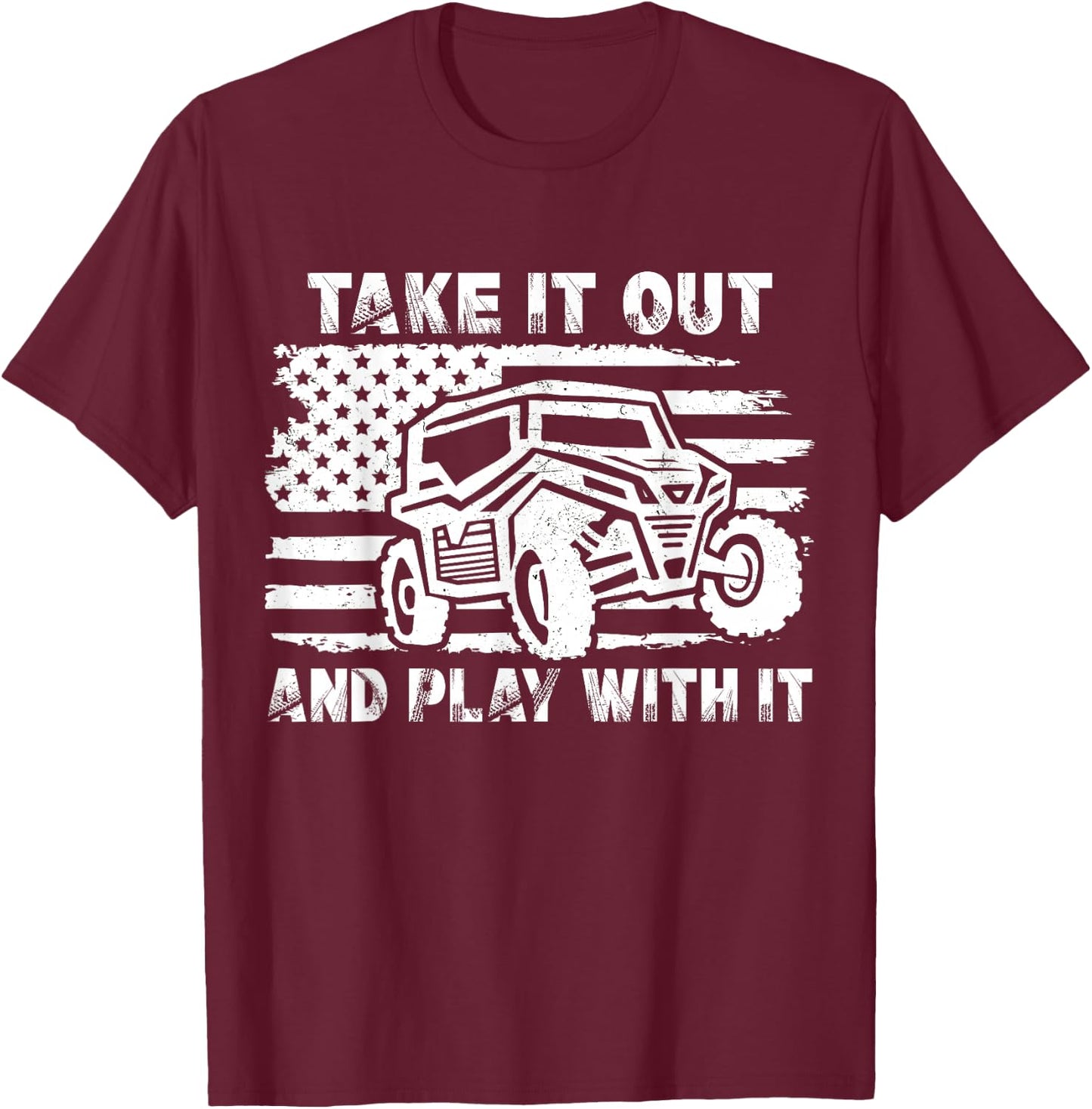 Retro Utv Take It Out Play with It Offroad SxS Mud Riding T-Shirt - T-Shirt | Maroon