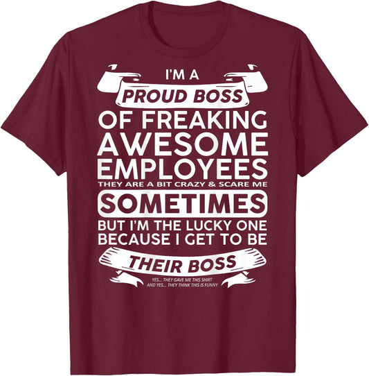 Funny I'm A Proud Boss of Freaking Awesome Employees On Back T-Shirt - T-Shirt | Maroon