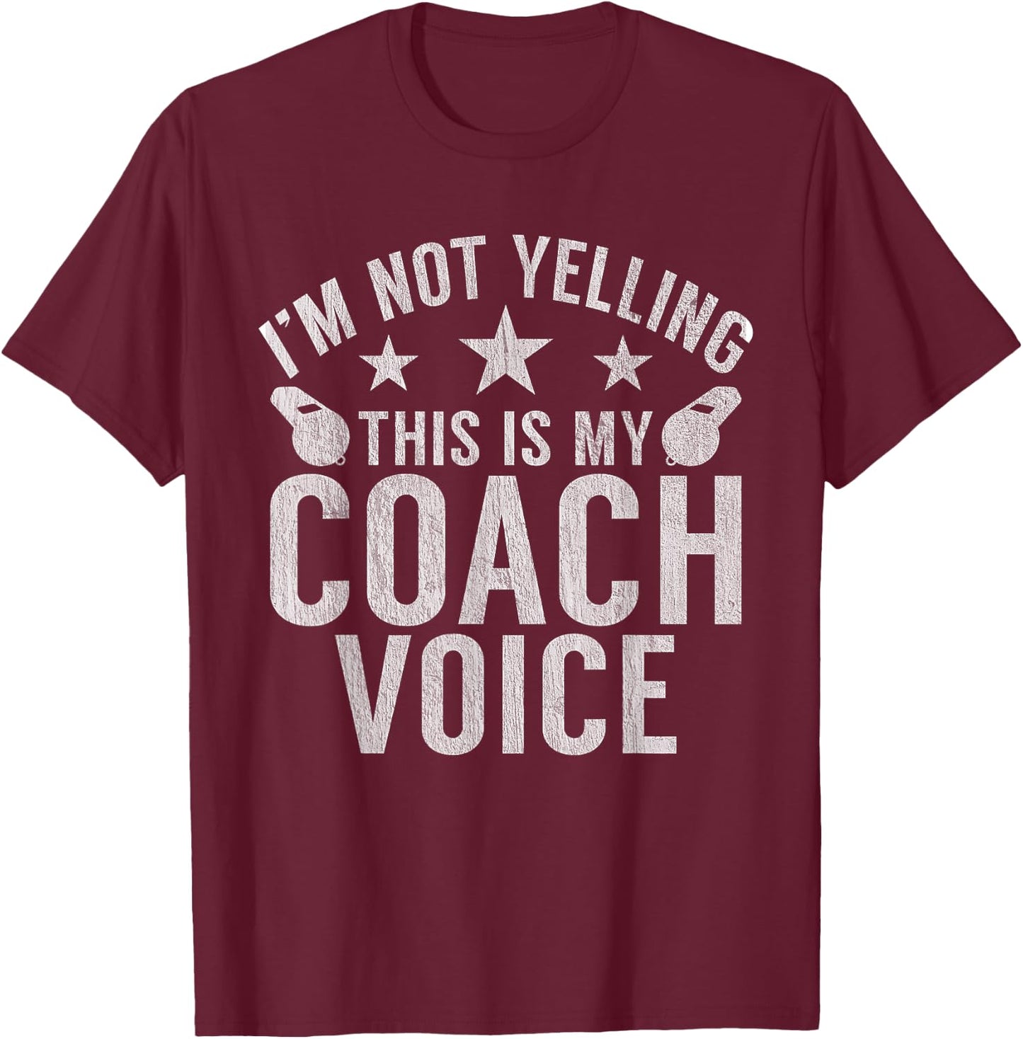Im not Yelling this is my Coach Voice Sports Coach T-Shirt - T-Shirt | Maroon