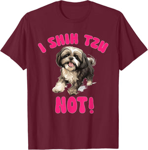 Shih Tzu Dog Breed Pet I Shih Tzu Not! T-Shirt - T-Shirt | Maroon