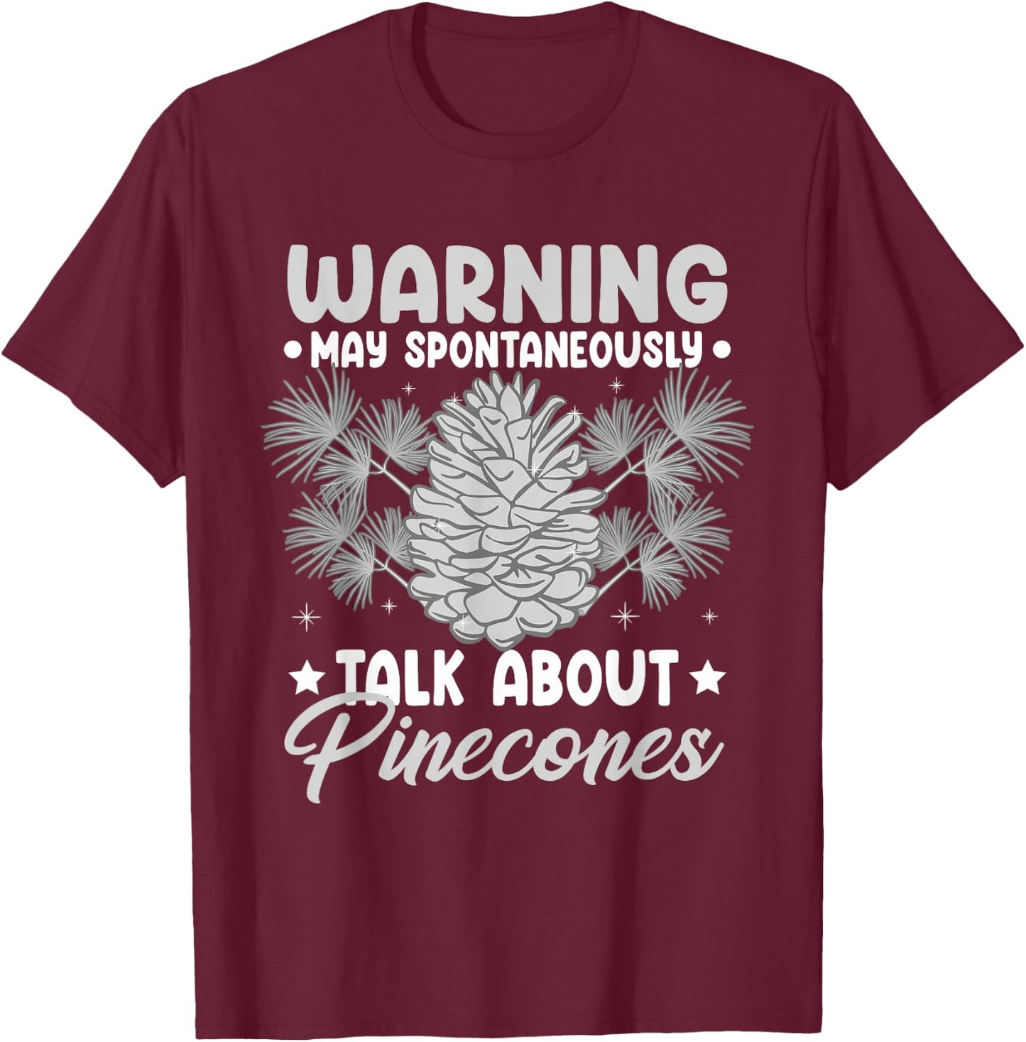 Pinecone Tree Funny Plant Mountain Forest T-Shirt - T-Shirt | Maroon