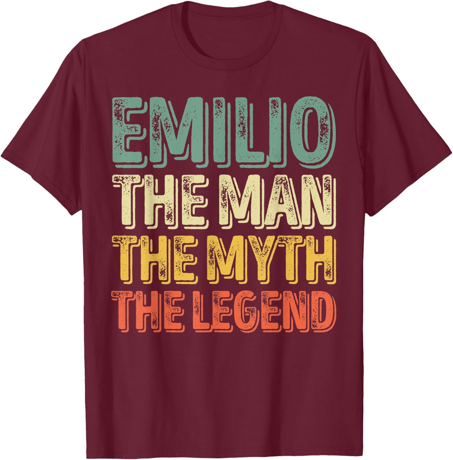 Emilio The Man The Myth The Legend Shirt First Name Emilio T-Shirt - T-Shirt | Maroon