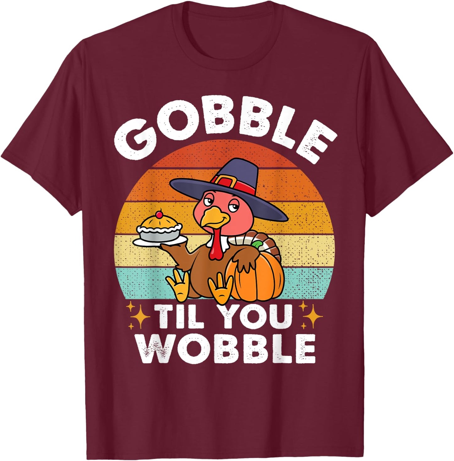 Gobble Till You Wobble Toddler Thanksgiving Turkey Kids Baby T-Shirt - T-Shirt | Maroon