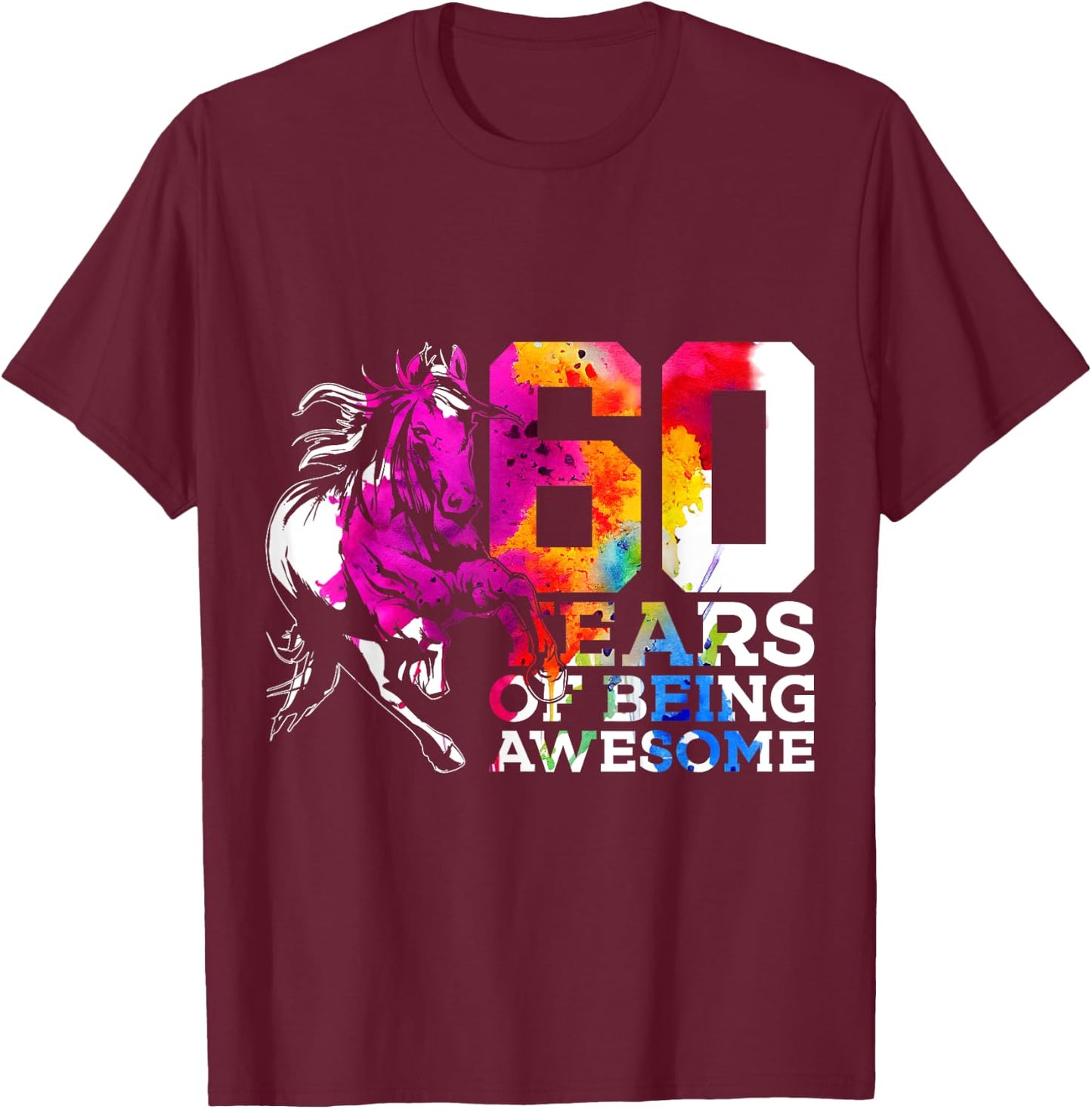 Horse 60 Years of Being Awesome Riding 60th Birthday T-Shirt - T-Shirt | Maroon