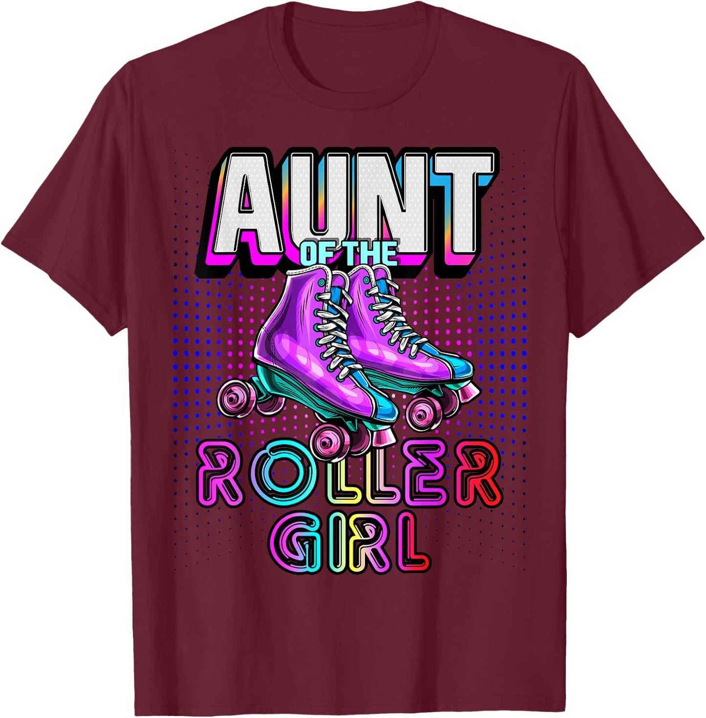 Aunt of Roller Girl Roller Skating Birthday Matching Family T-Shirt - T-Shirt | Maroon