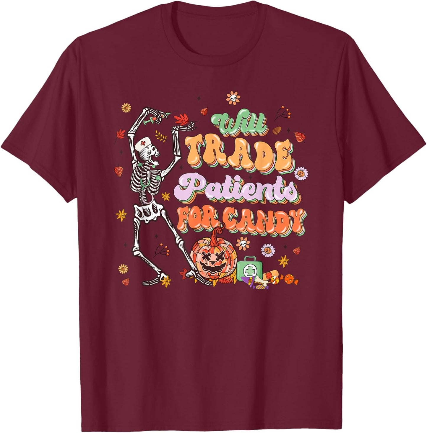 Will Trade Patients For Candy Nurse Halloween T-Shirt - T-Shirt | Maroon