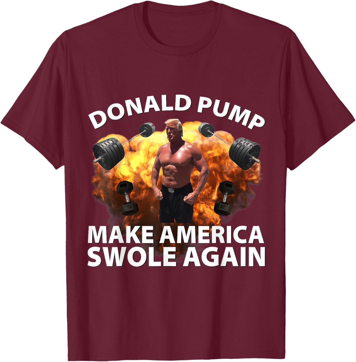 Donald Pump Swole America Trump Weight Lifting Gym Fitness T-Shirt - T-Shirt | Maroon