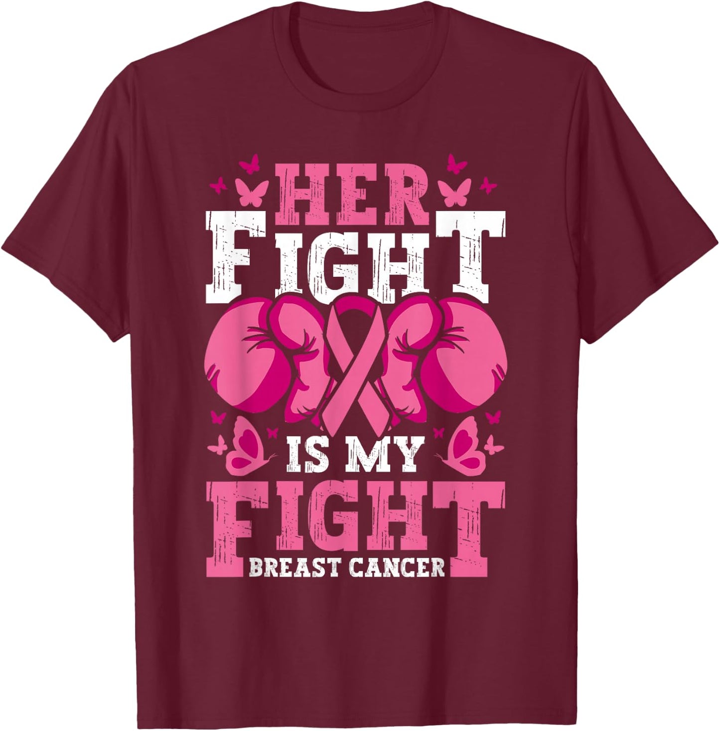 Her Fight is My Fight Boxing Gloves Breast Cancer Awareness T-Shirt - T-Shirt | Maroon
