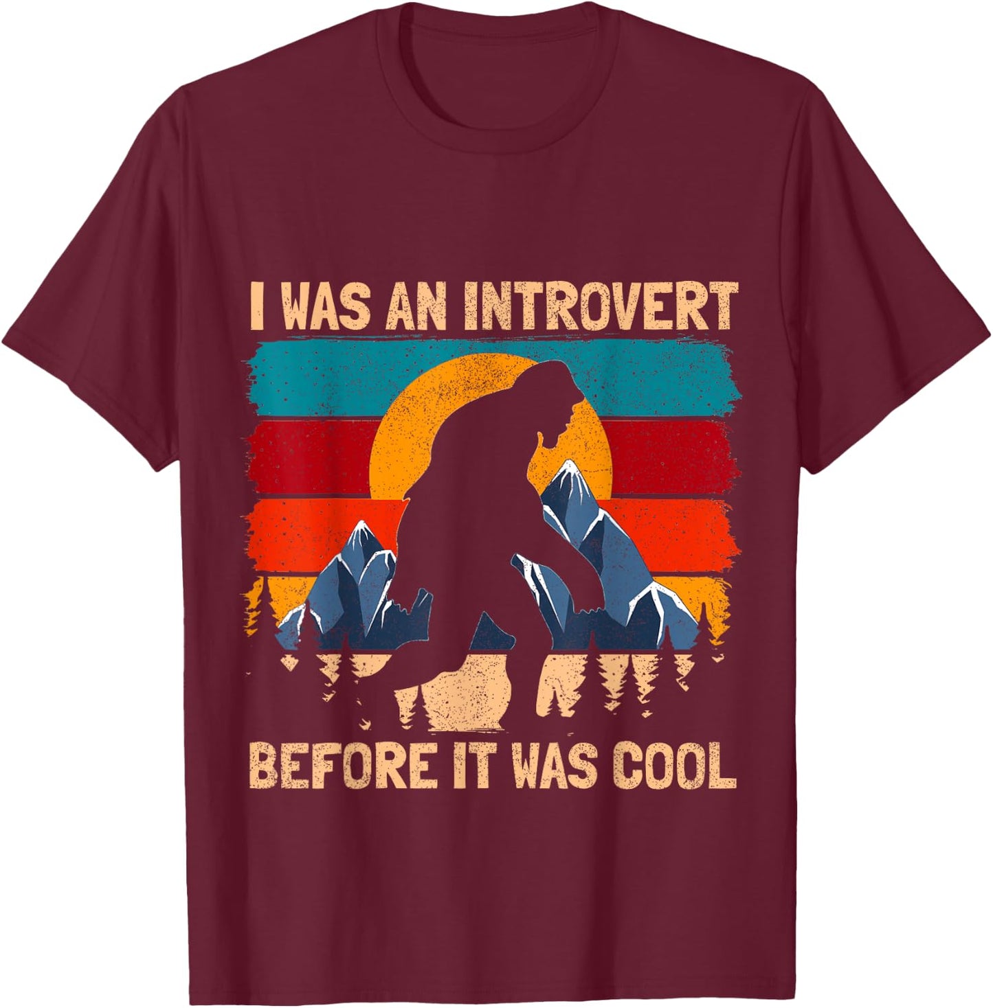 Funny Bigfoot Sasquatch Vintage Retro Sunset Introvert T-Shirt - T-Shirt | Maroon