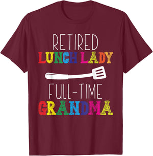 Retired Lunch Lady Cafeteria Retirement School Food Service T-Shirt - T-Shirt | Maroon