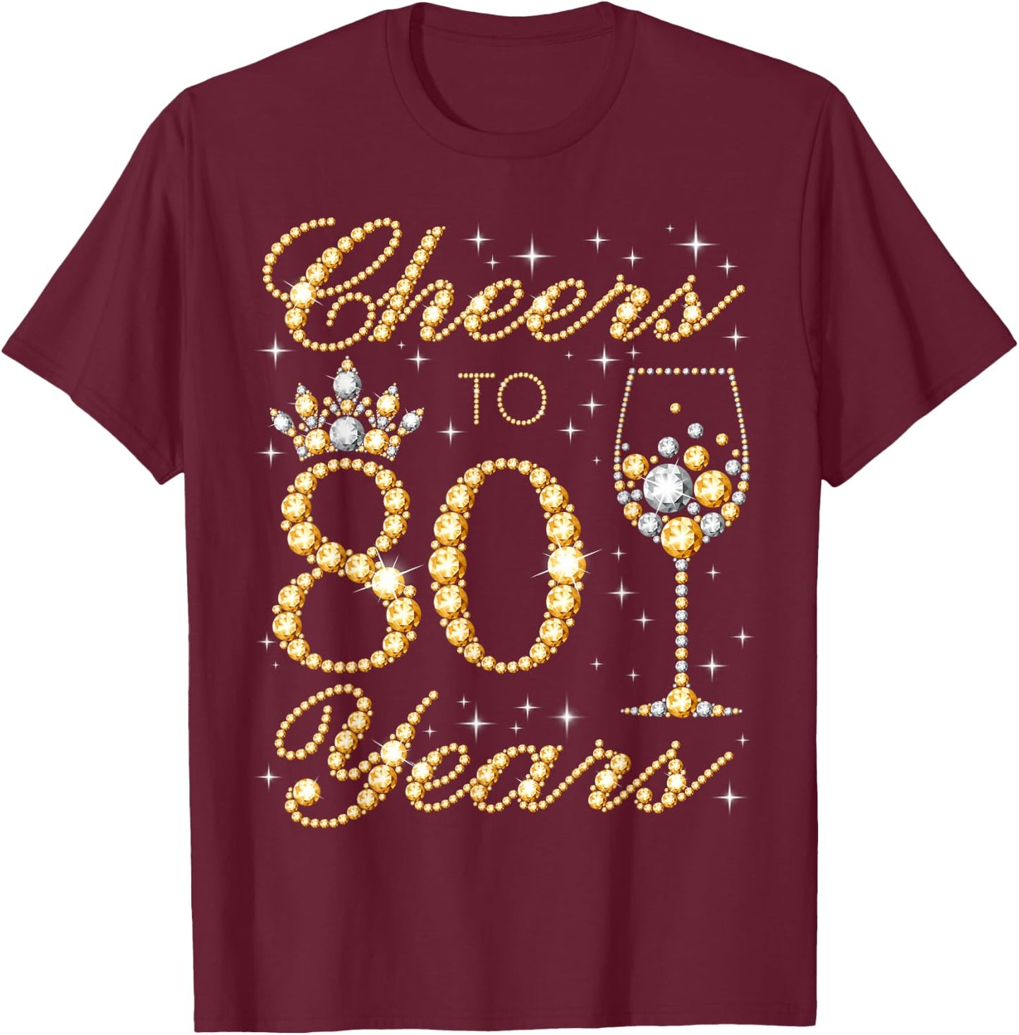 Cheers to 80 Years, 80th Queen's Birthday, 80 Years Old T-Shirt - T-Shirt | Maroon