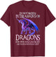 Do Not Meddle Not In The Affairs Of Dragons Ketchup Men Boys T-Shirt - T-Shirt | Maroon