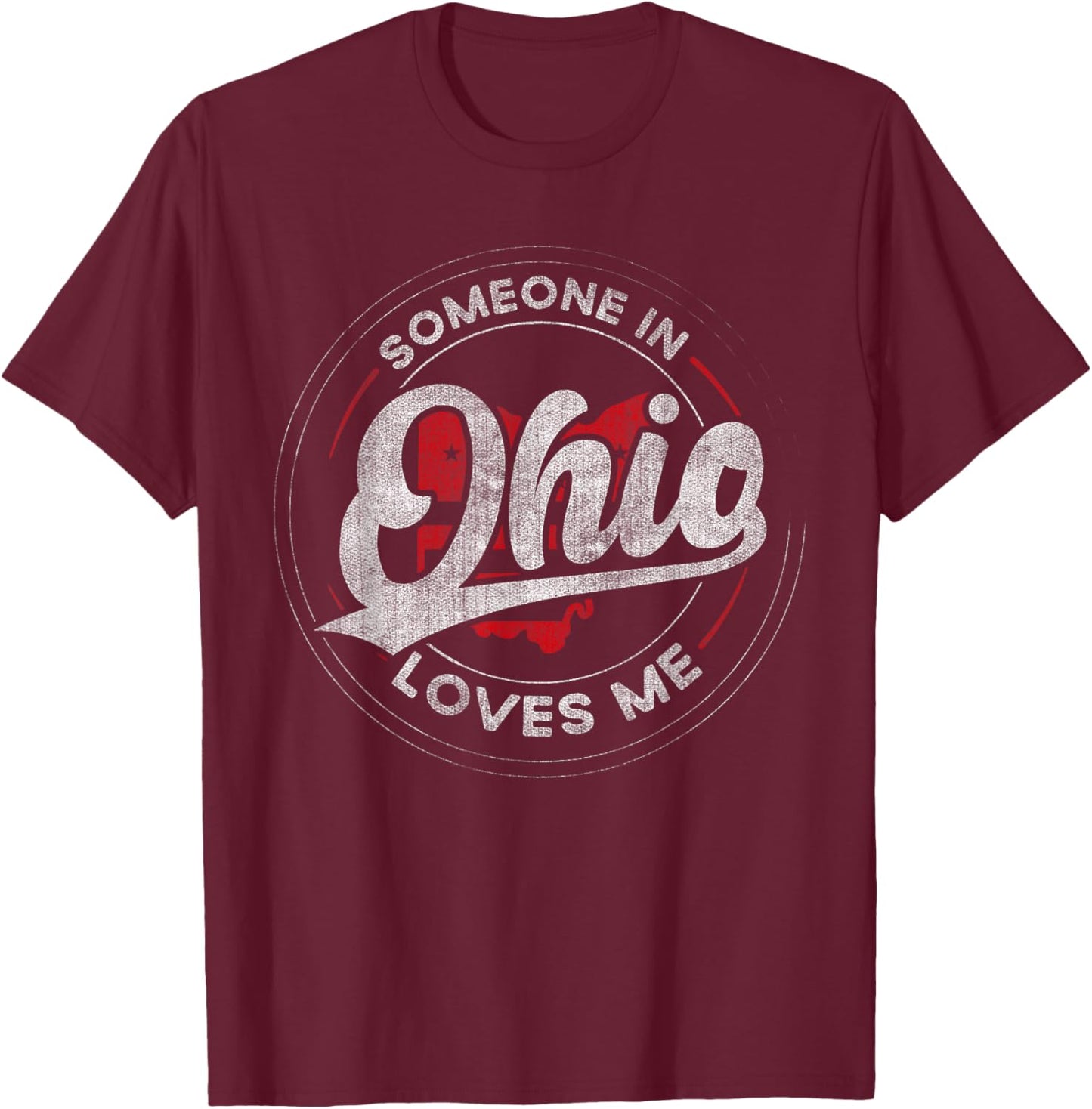Someone in Ohio Loves Me Ohio T-Shirt - T-Shirt | Maroon