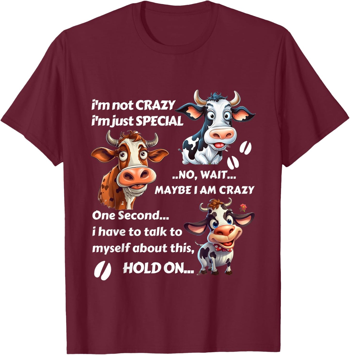 Funny Cow I'm Not Crazy I'm Just Special T-Shirt - T-Shirt | Maroon