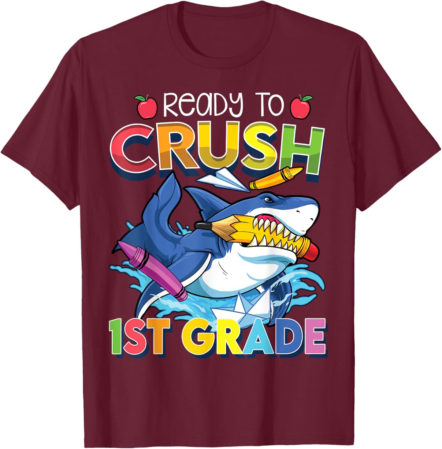 Ready To Crush 1st Grade Shark Back To School Boys Girls T-Shirt - T-Shirt | Maroon