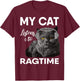 My Cat Listens To Ragtime Music Men Women T-Shirt - T-Shirt | Maroon