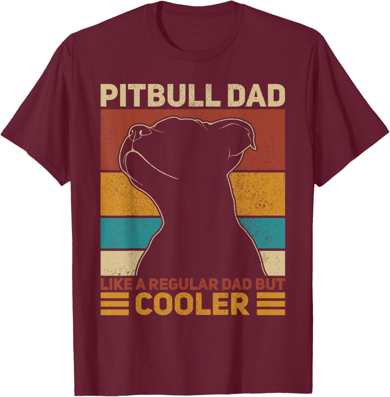 Pitbull Dad Like A Regular Dad But Cooler Pit Bull Owner Dog T-Shirt - T-Shirt | Maroon