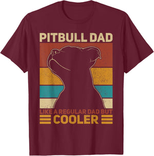 Pitbull Dad Like A Regular Dad But Cooler Pit Bull Owner Dog T-Shirt - T-Shirt | Maroon