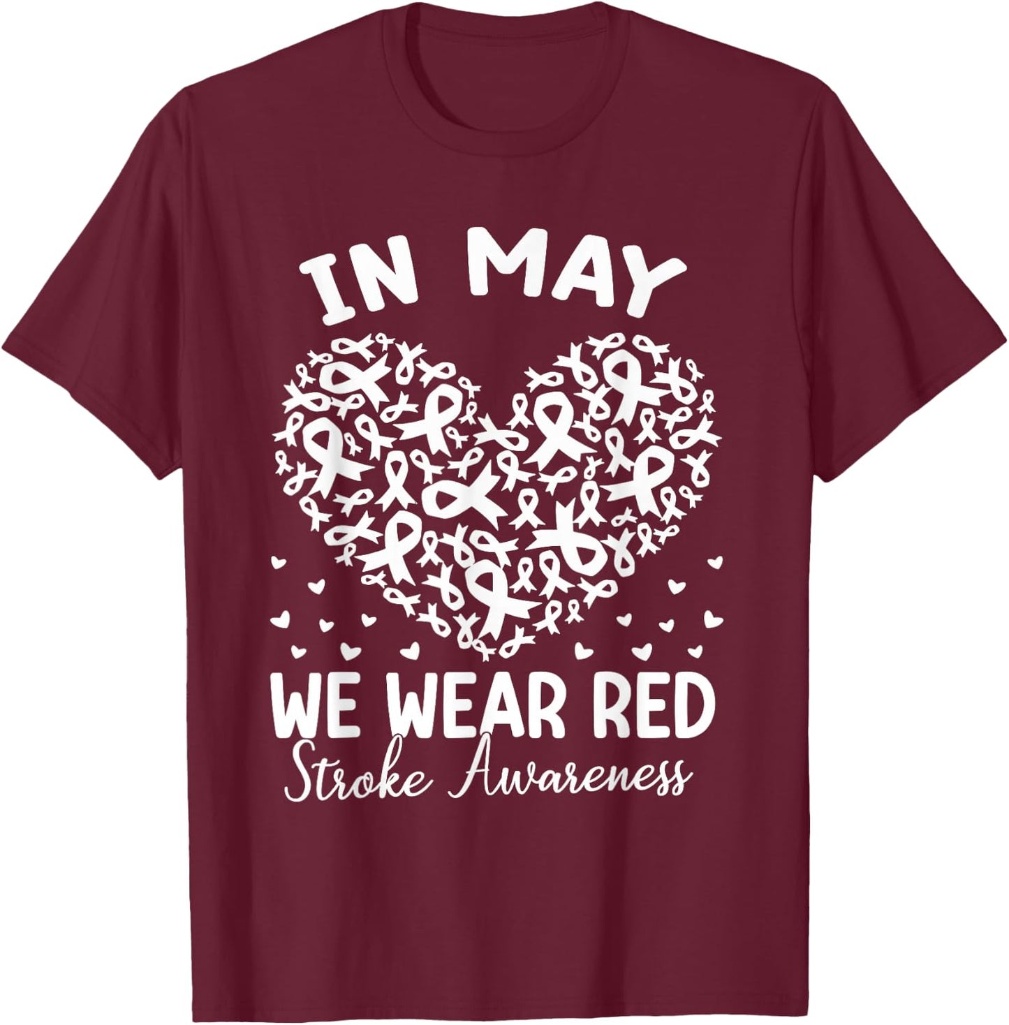 In May We Wear Red Stroke Awareness Month Survivor Heart T-Shirt - T-Shirt | Maroon