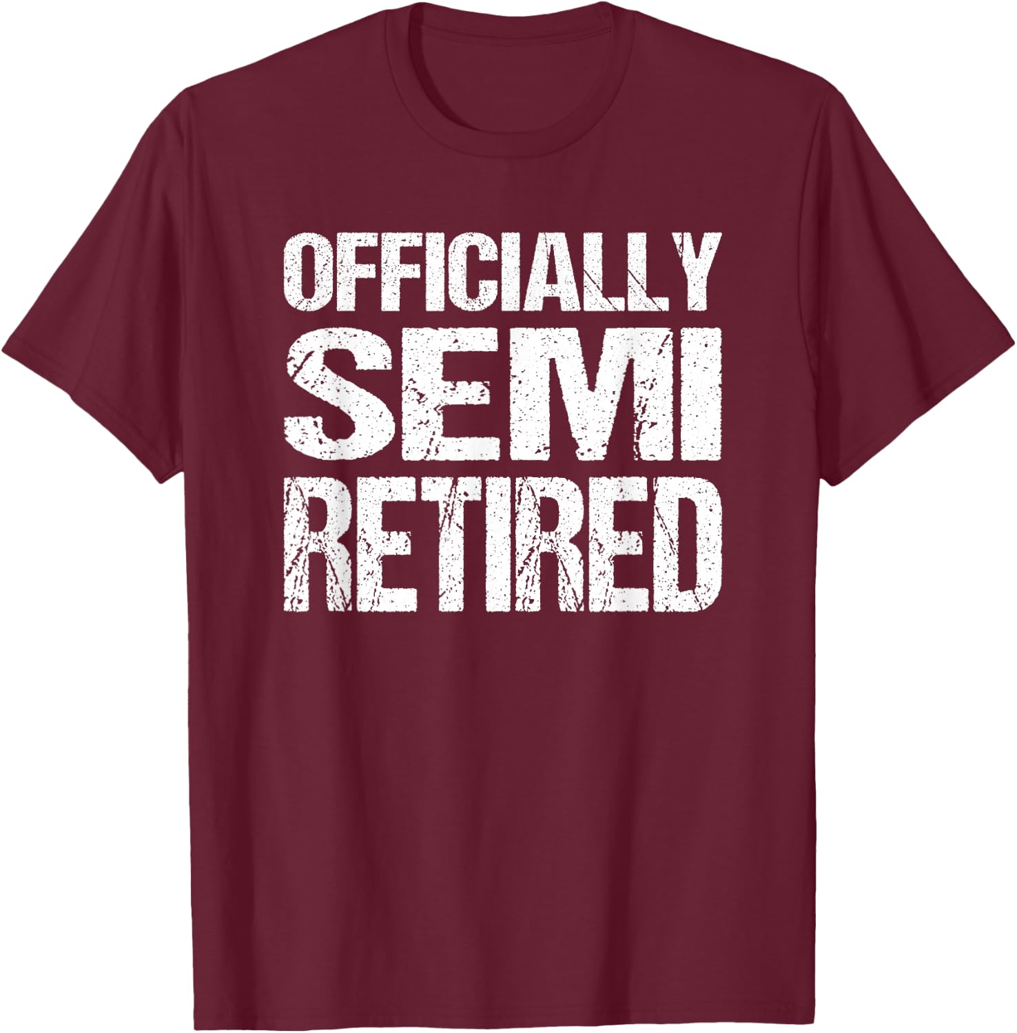 Retirement Gear Semi Retired Funny - , Black, Small, Short Sleeve, Classic Fit, Cotton/Polyester Blend T-Shirt - T-Shirt | Maroon