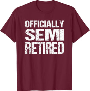 Retirement Gear Semi Retired Funny - , Black, Small, Short Sleeve, Classic Fit, Cotton/Polyester Blend T-Shirt - T-Shirt | Maroon