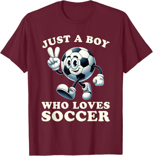 Just a Boy Who Loves Soccer Soccer Player Boys T-Shirt - T-Shirt | Maroon