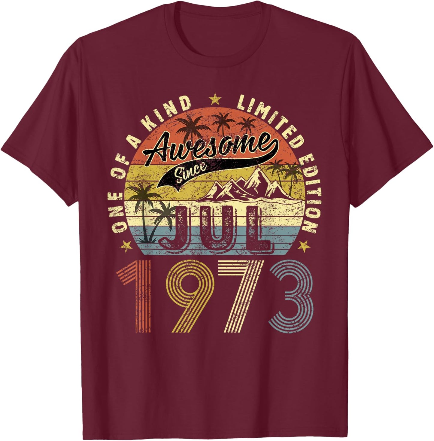 50 Yrs Old Gifts 50th Birthday Men Women Since July 1973 T-Shirt - T-Shirt | Maroon