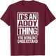 An Addy Thing You Wouldn't Understand - First Name Nickname T-Shirt - T-Shirt | Maroon
