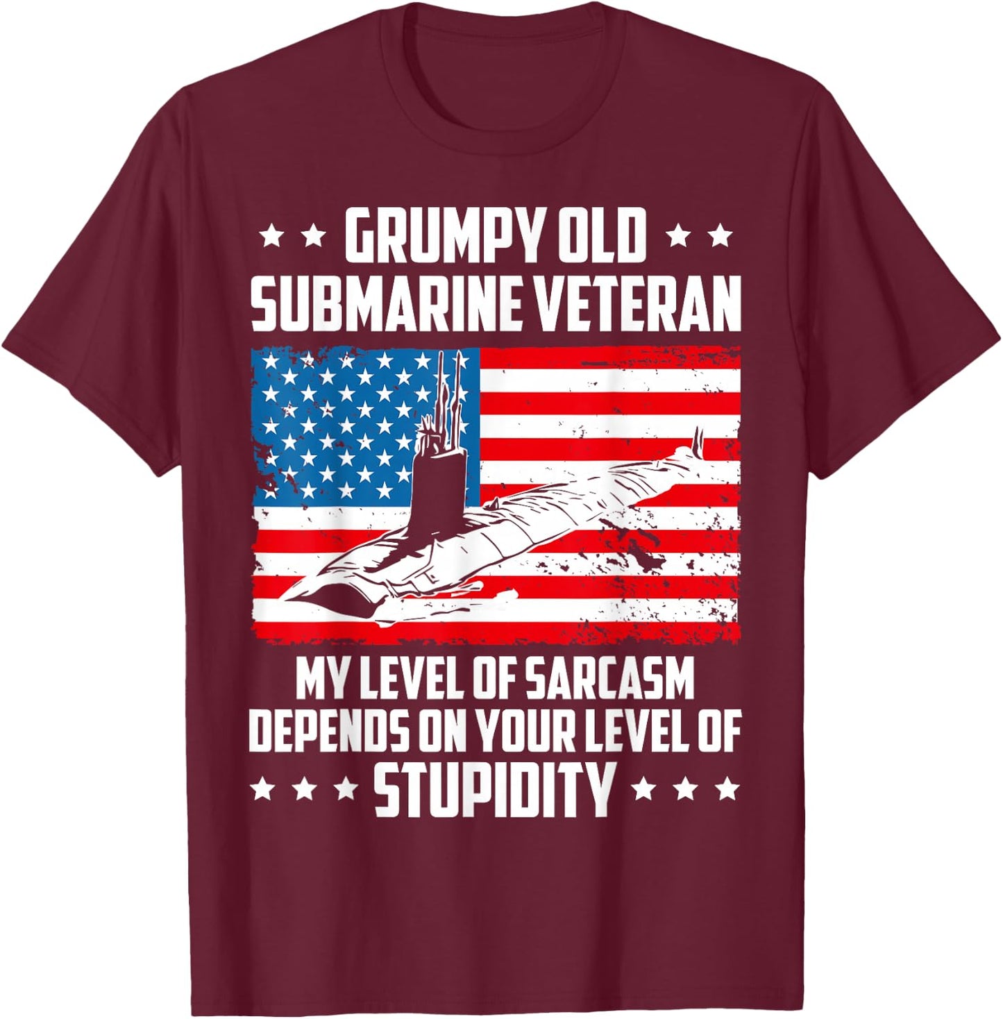 Funny Grumpy Old Submarine Veteran My Level of Sarcasm T-Shirt - T-Shirt | Maroon