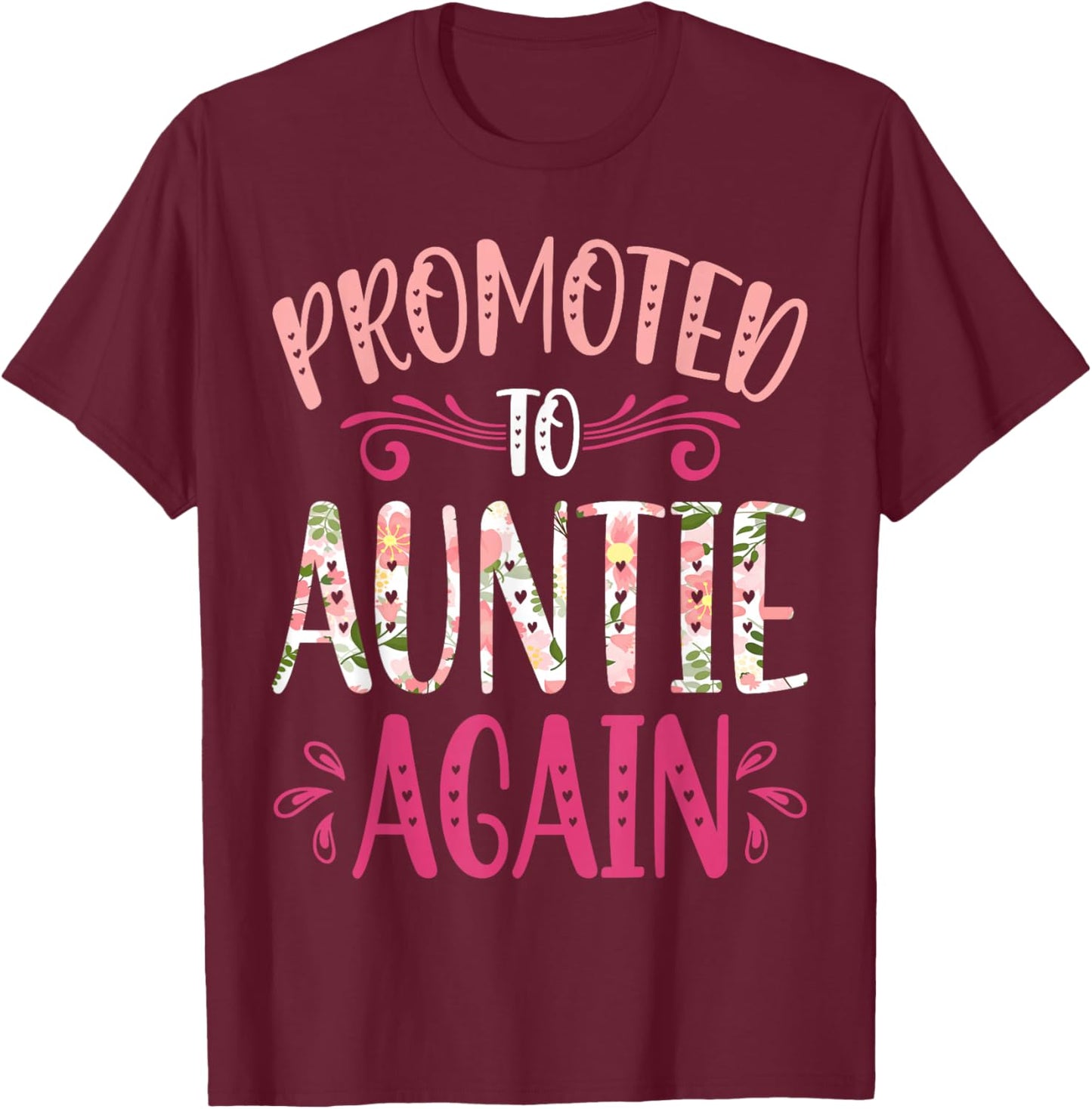 Promoted to Auntie Again New Aunt to Be Shirt for New Aunt T-Shirt - T-Shirt | Maroon