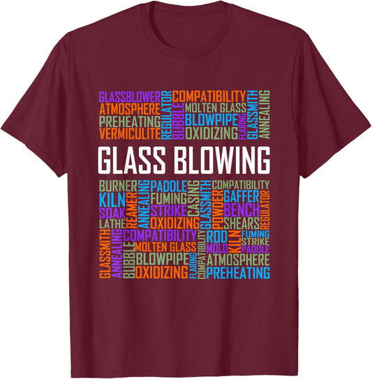 Glass Blowing Words Glassblowing Lover Blower Glassmith Art T-Shirt - T-Shirt | Maroon