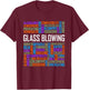 Glass Blowing Words Glassblowing Lover Blower Glassmith Art T-Shirt - T-Shirt | Maroon