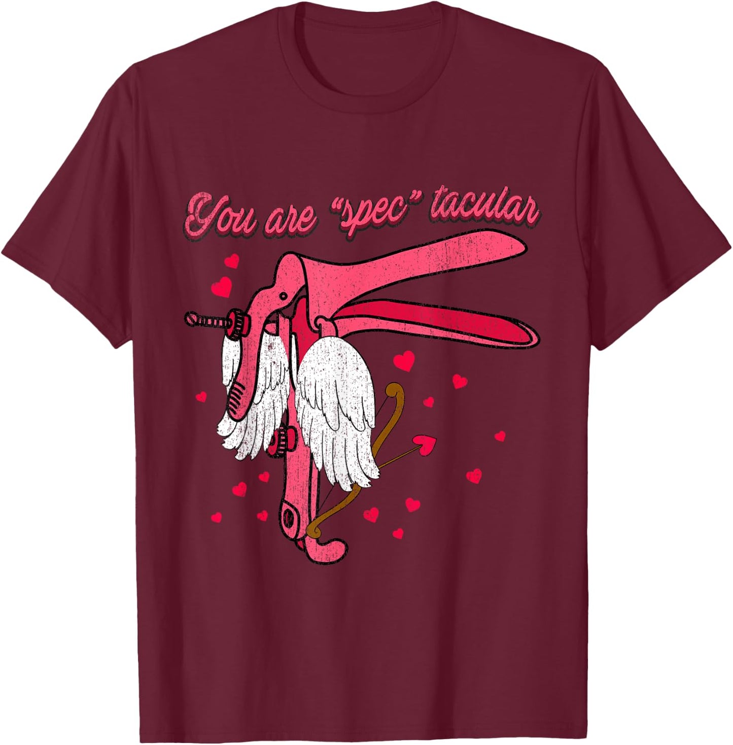 Speculum Nurse Valentines Funny OBGYN You're Spectacular, L& T-Shirt - T-Shirt | Maroon
