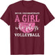 Never Underestimate A Girl Who Plays Volleyball Girl Power T-Shirt - T-Shirt | Maroon