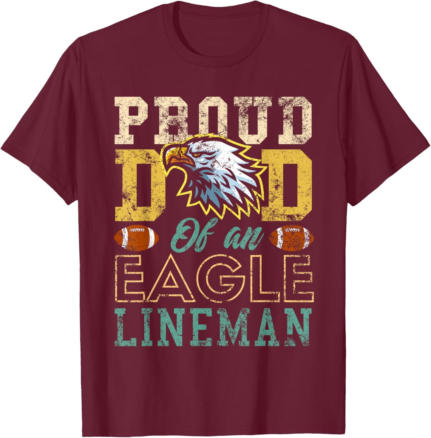 Proud dad of an eagle lineman eagle mascot football vintage T-Shirt - T-Shirt | Maroon