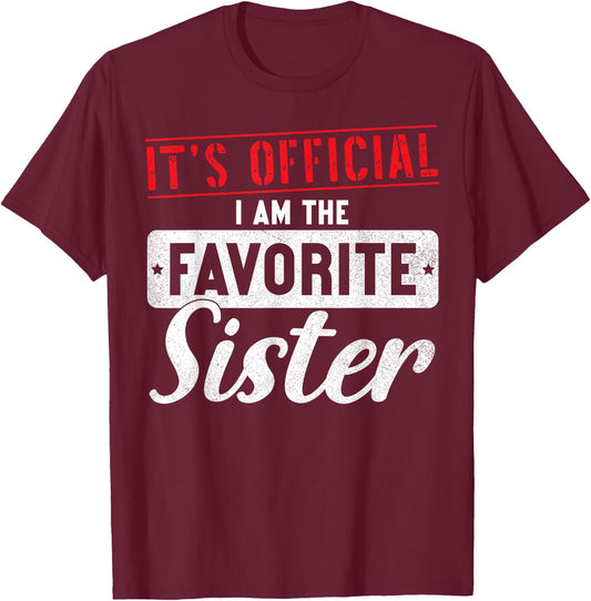 It's Official I'm The Favorite Sister Sibling T-Shirt - T-Shirt | Maroon