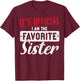 It's Official I'm The Favorite Sister Sibling T-Shirt - T-Shirt | Maroon